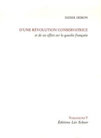 D'une révolution conservatrice : Et de ses effets sur la gauche française
