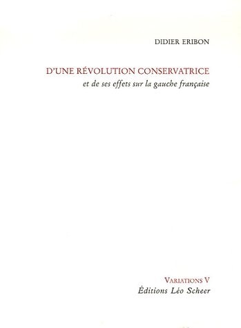 D'une révolution conservatrice : Et de ses effets sur la gauche française