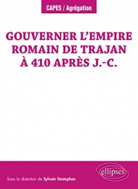 Gouverner l’Empire romain de Trajan à 410 après J.-C.