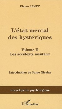 L'état mental des hystériques : Volume 2, les accidents mentaux