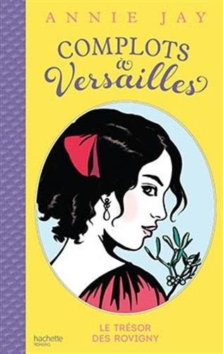 Complots à Versailles - Tome 4: Le trésor des Rovigny