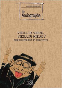 Le Sociographe, N°35: Vieillir vieux, vieillir mieux ?