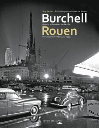 BURCHELL ET ROUEN, OMBRES ET LUMIERES SUR LA VILLE