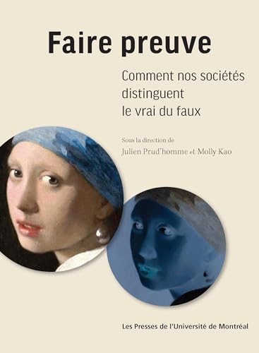 Faire preuve: Comment nos sociétés distinguent le vrai du faux