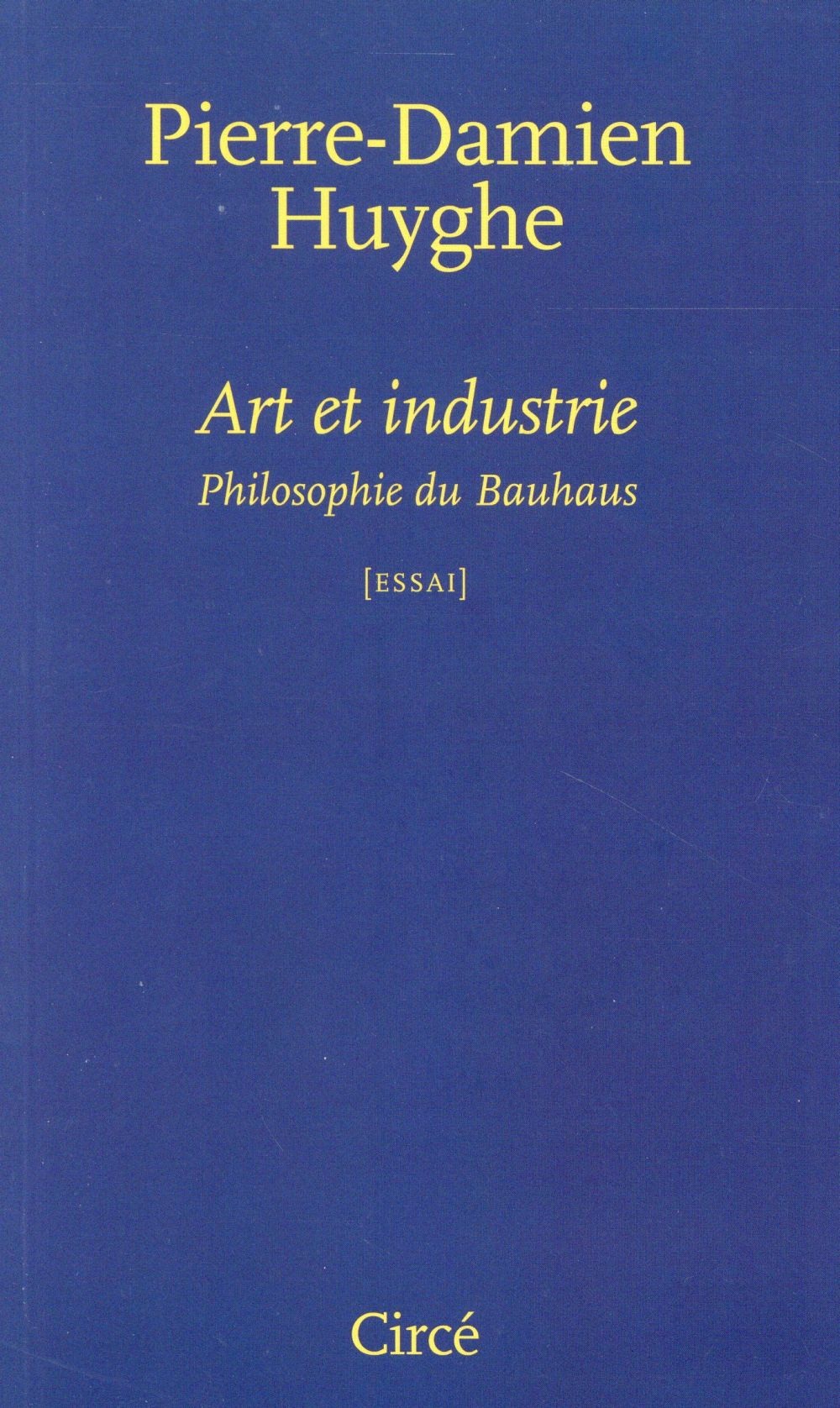 Art et industrie : Philosophie du Bauhaus