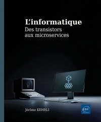 L’informatique - Des transistors aux microservices: Des transistors aux microservices