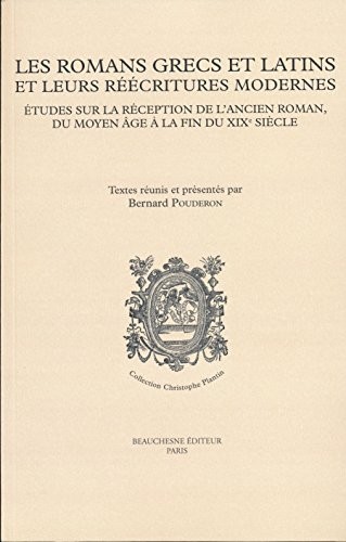 Les romans grecs et latins et leurs réécritures modernes