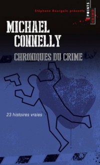 Chroniques du crime. 23 histoires vraies