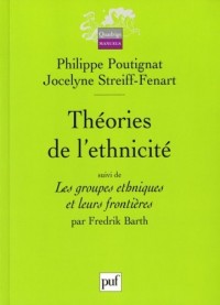 Théories de l'ethnicité : Suivi de Les groupes ethniques et leurs frontières
