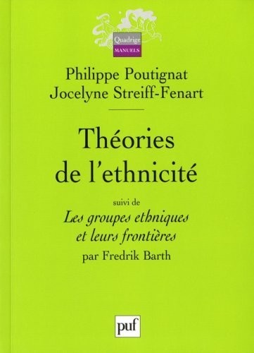 Théories de l'ethnicité : Suivi de Les groupes ethniques et leurs frontières