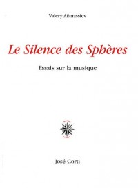 Le Silence des Sphères : Essais sur la musique