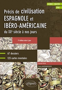 Espagnol: Précis de civilisation espagnole et ibéro-américaine du XXe siècle à nos jours (Licence / Master, CPGE)