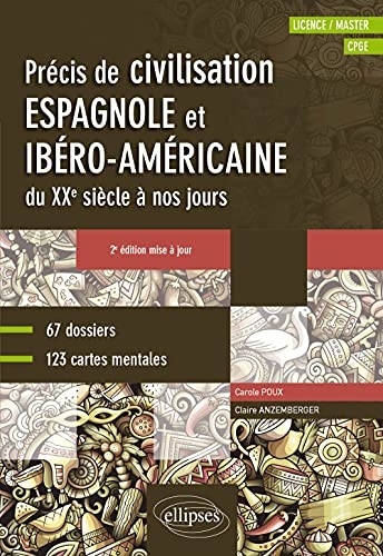 Espagnol: Précis de civilisation espagnole et ibéro-américaine du XXe siècle à nos jours (Licence / Master, CPGE)