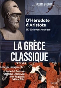 La Grèce classique: D'Hérodote à Aristote (510-336 avant notre ère)