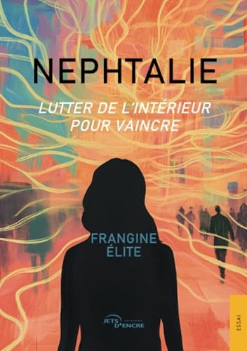 Nephtalie: Lutter de l’intérieur pour vaincre