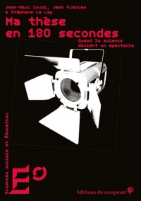 Ma these en 180 secondes - quand la science devient spectacle