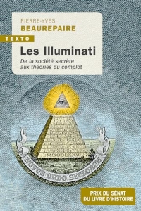 Les Illuminati: De la société secrète aux théories du complot