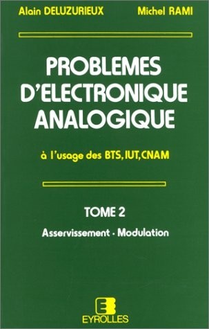 Problèmes d'électronique analogique - à l'usage des BTS, IUT, CNAM