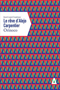 Le Reve d'Alejo Carpentier - Orinoco