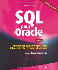 SQL pour Oracle: Applications avec Java, PHP et XML. Optimisation des requêtes et schémas. Avec 50 exercices corrigés.