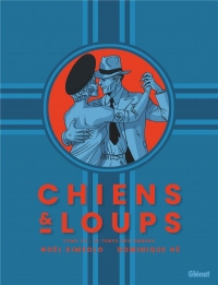 Chiens et Loups - Tome 01: Le Temps des Ombres