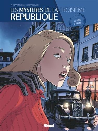 Les Mystères de la 3e République - Tome 04: Le sang d'un ami
