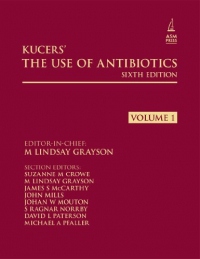 Kucer's the Use of Antibiotics: A Clinical Review of Antibacterial, Antifungal Antiparasitic and Antiviral Drugs
