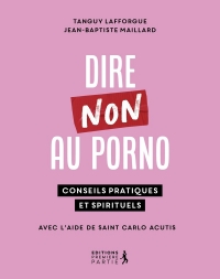 Dire non au porno: 30 clés psy et spi