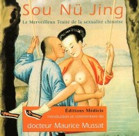 Sou Nü Jing : Le merveilleux traité de sexualité chinoise