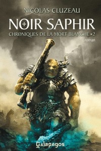 Noir saphir: Chroniques de la mort blanche