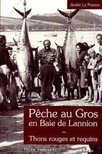 Pêche au gros en baie de Lannion : Thons rouges et requins (1946-1953)