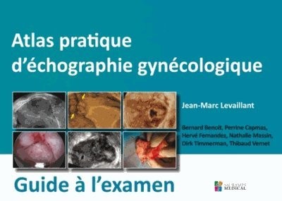 Atlas pratique d'échographie gynécologique : Guide à l'examen