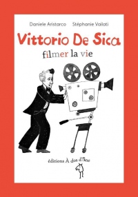 Vittorio de Sica, filmer la vie