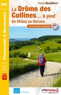 La Drôme des collines à pied : Du Rhône au Vercors