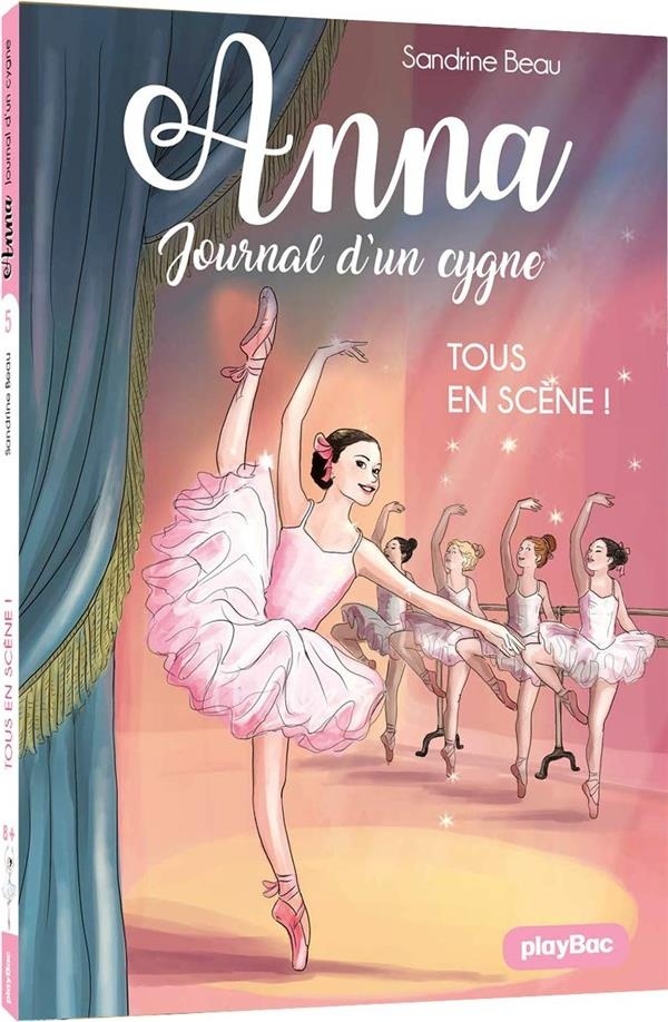 Anna, journal d'un cygne - Tous en scène ! - Tome 5