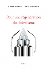 Pour une régénération du libéralisme