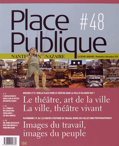 Place Publique Nantes Saint-Nazaire N 48 : le Theatre Dans la Ville