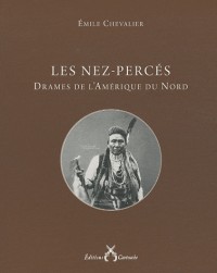 Les nez-percés : Drames de l'Amérique du nord