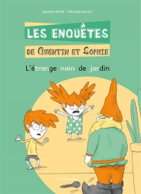 LES ENQUÊTES DE QUENTIN ET SOPHIE TOME 10 - L'ÉTRANGE NAIN DE JARDIN