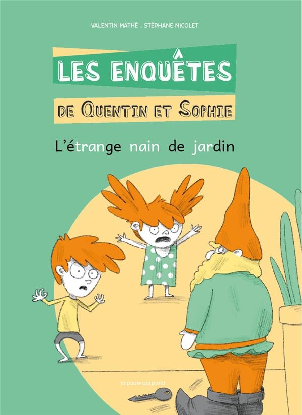 LES ENQUÊTES DE QUENTIN ET SOPHIE TOME 10 - L'ÉTRANGE NAIN DE JARDIN