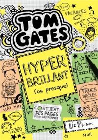 Tom Gates, Tome 10 : Hyper brillant (ou presque)