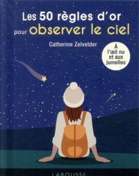 Les 50 règles d'or pour observer le ciel
