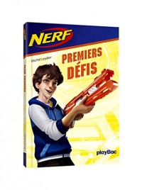 NERF - Premiers défis - Tome 1