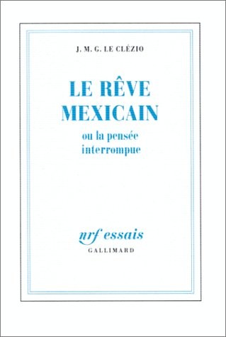 Le Rêve mexicain ou la pensée interrompue