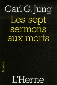 Les sept sermons aux morts : Et autres textes