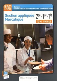 Gestion appliquée mercatique 2e, 1e terminale BAC PRO cuisine : Livre de l'élève