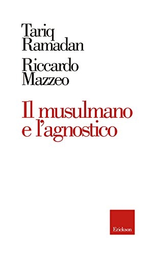 Il musulmano e l'agnostico [9788859013730]