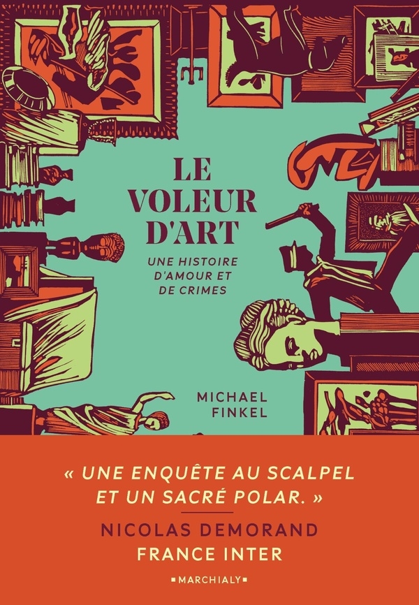 Le Voleur d'art: Une histoire d amour et de crimes