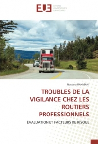 TROUBLES DE LA VIGILANCE CHEZ LES ROUTIERS PROFESSIONNELS: ÉVALUATION ET FACTEURS DE RISQUE