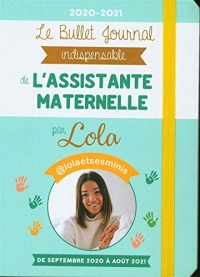 Le Bullet Journal indispensable de l'Assistante maternelle par Lola et ses minis 2020-2021